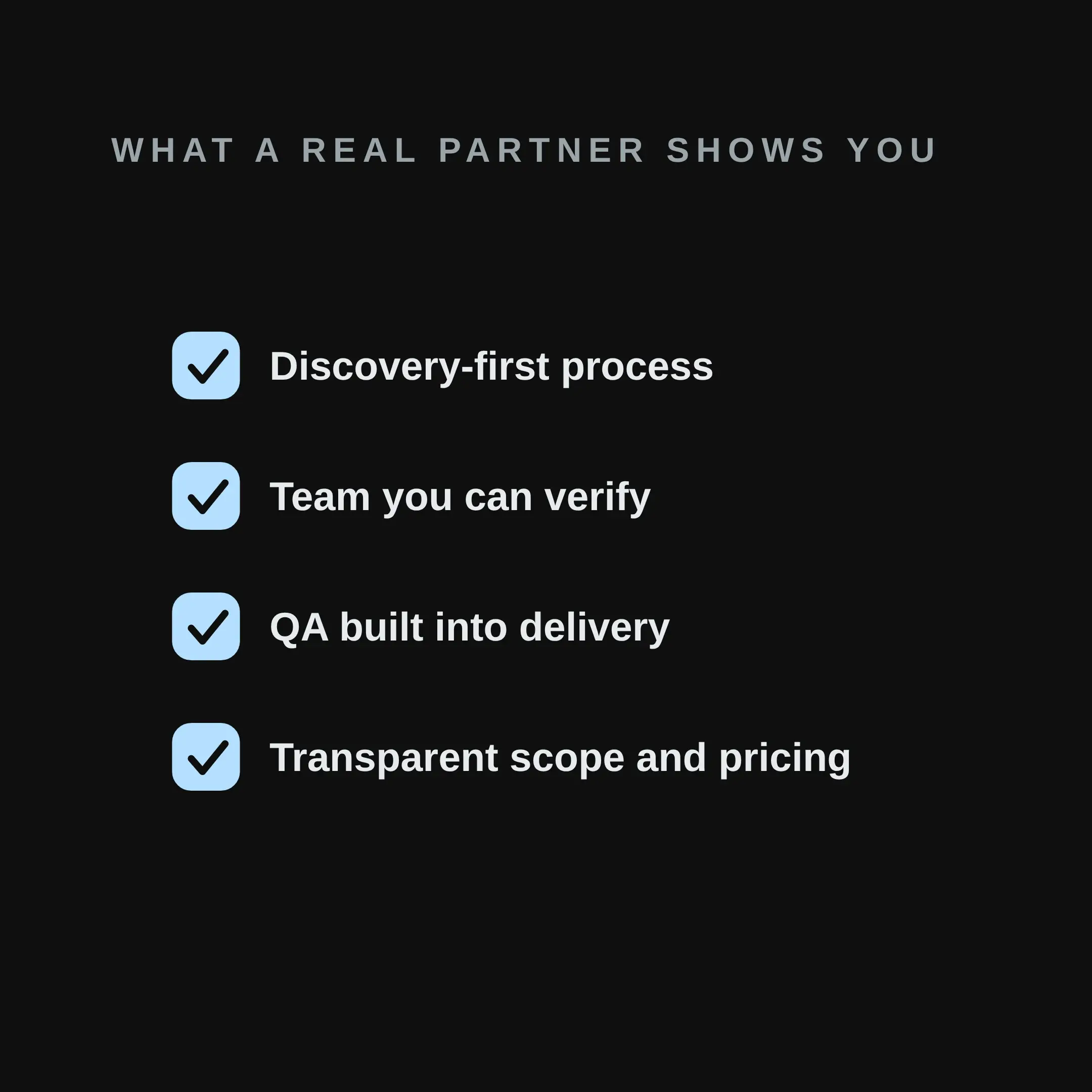Checklist titled "What a real partner shows you" with four items: a discovery-first process, a team you can verify, QA built into delivery, and transparent scope and pricing.
