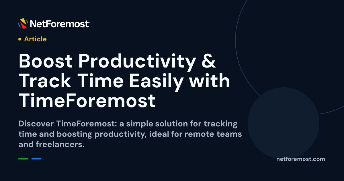 Boost Productivity & Track Time Easily with TimeForemost — NetForemost