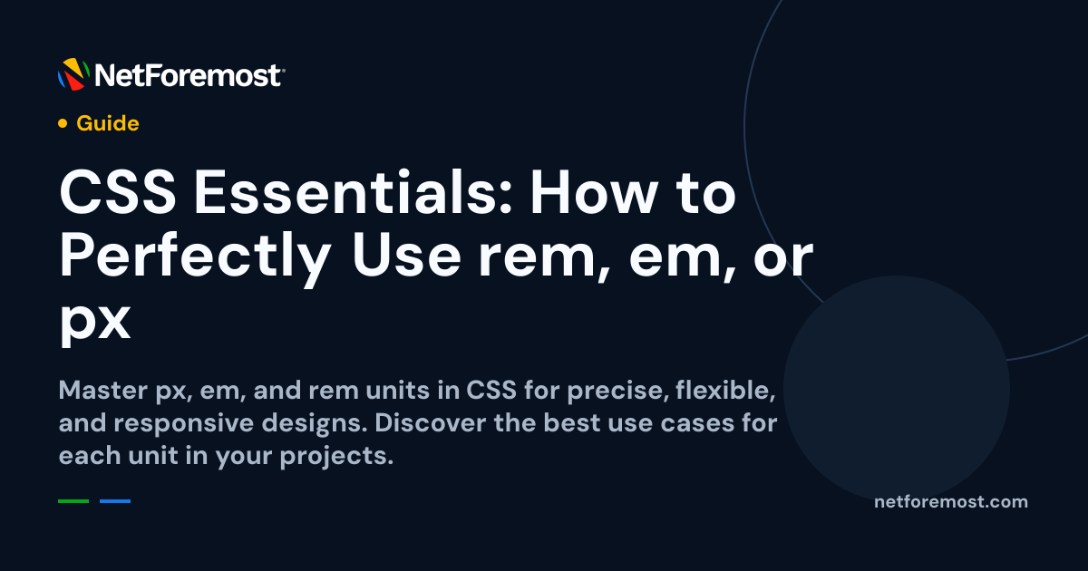 CSS Essentials: How to Perfectly Use rem, em, or px — NetForemost