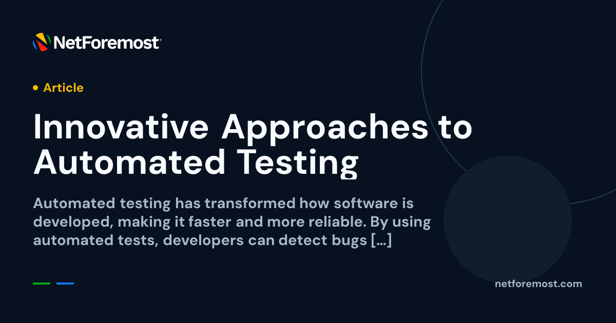Innovative Approaches to Automated Testing — NetForemost