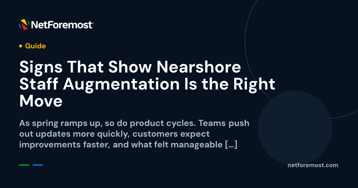 Signs That Show Nearshore Staff Augmentation Is the Right Move ...