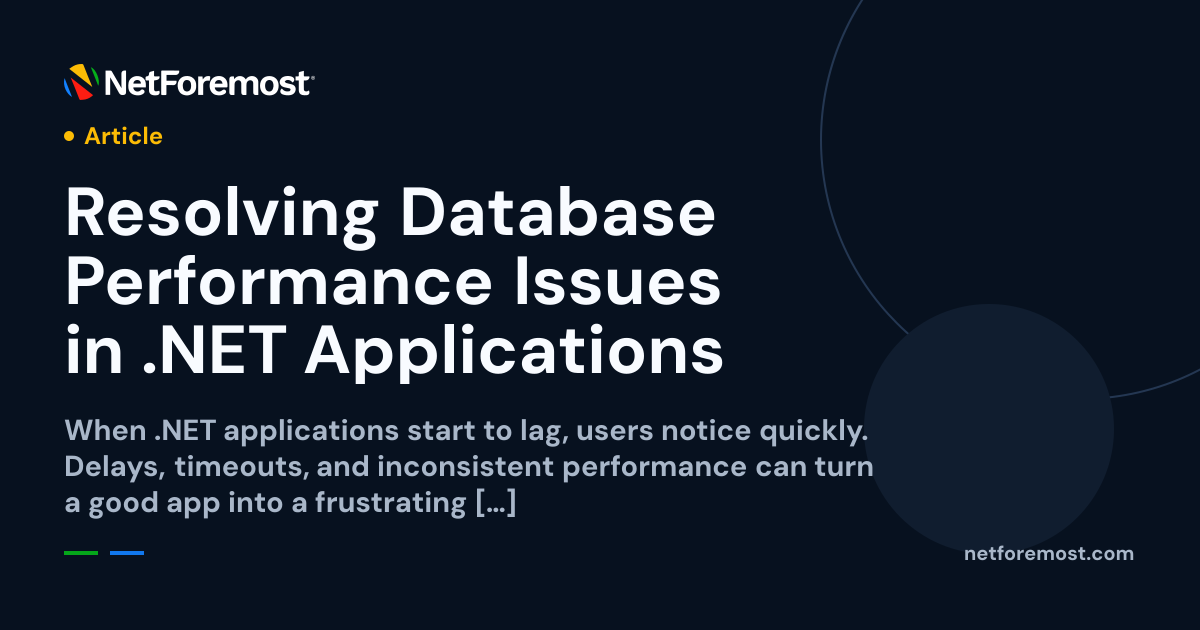 Resolving Database Performance Issues in .NET Applications — NetForemost